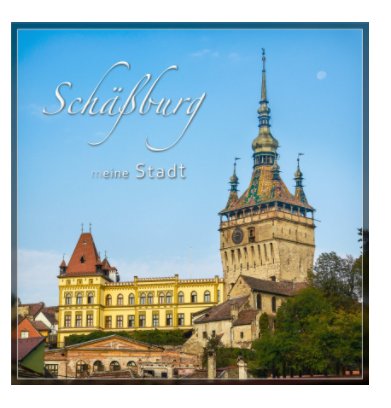 Schäßburg meine Stadt book cover