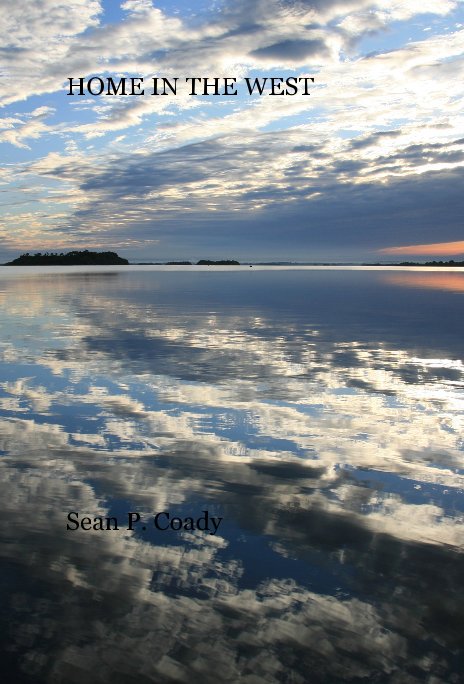 View HOME IN THE WEST by SEAN P. COADY