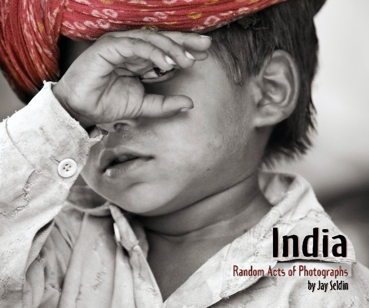 View India: Random Acts of Photographs by Jay Seldin
