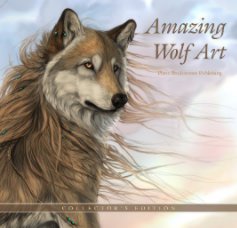 Amazing Wolf Art - Collector's Edition book cover