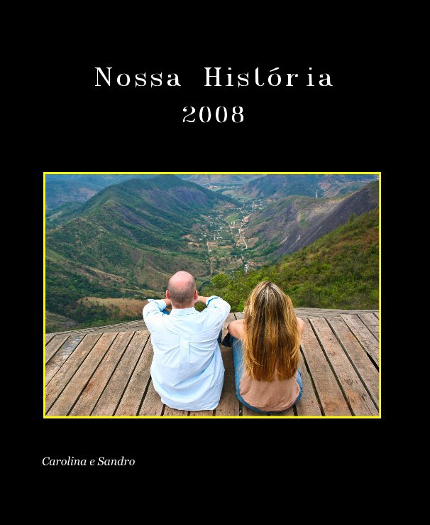 View Nossa História by Carolina e Sandro