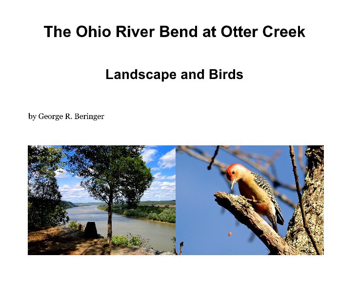 View The Ohio River Bend at Otter Creek by George R. Beringer
