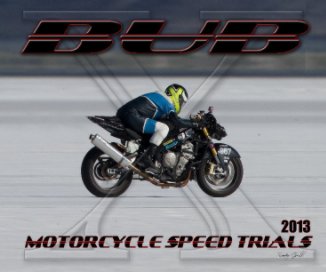 2013 BUB Motorcycle Speed Trials - Broomall book cover