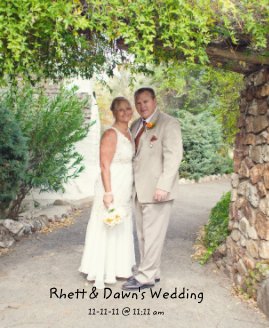 Rhett & Dawn's Wedding 11-11-11 @ 11:11 am book cover