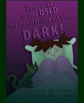 The Girl who USED to be Afraid of the DARK! book cover