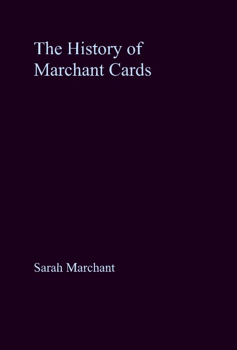 View The History of Marchant Cards by Sarah Marchant