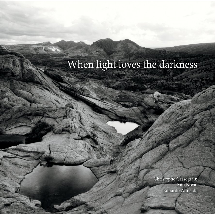 View When light loves the darkness by C. Cassegrain, I. Noval, E. Almeida