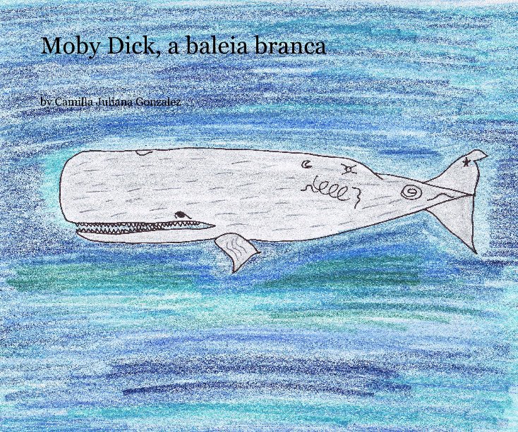 View Moby Dick, a baleia branca by Camilla Juliana Gonzalez