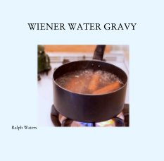 Wiener Water Gravy book cover
