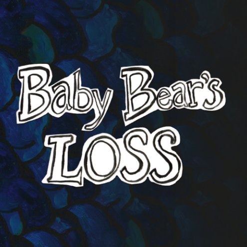 View Baby Bear's Loss by Bernard & Jenny St.Pierre