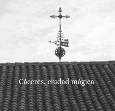 CÃ¡ceres, ciudad mÃ¡gica book cover