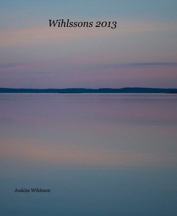 View Wihlssons 2013 by Joakim Wihlsson