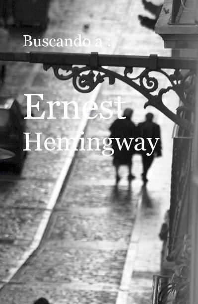 View Buscando a : Ernest Hemingway by Unaipask