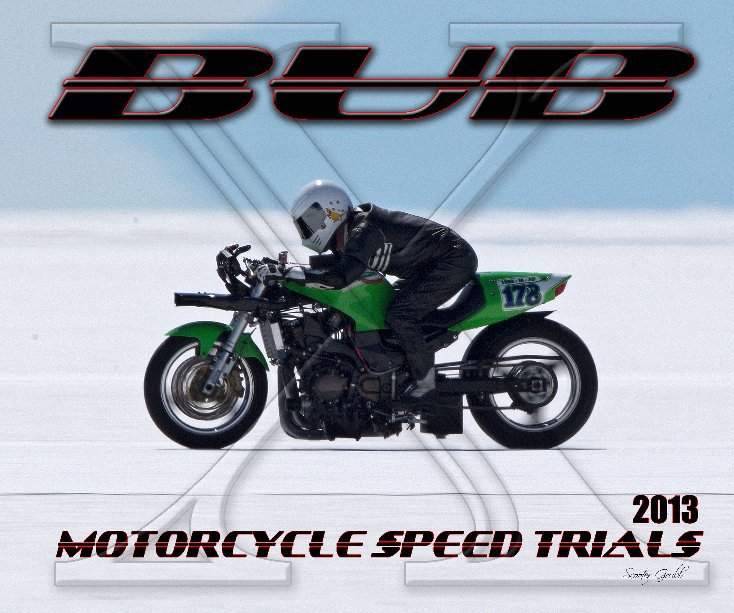 View 2013 BUB Motorcycle Speed Trials - Stayt by Scooter Grubb