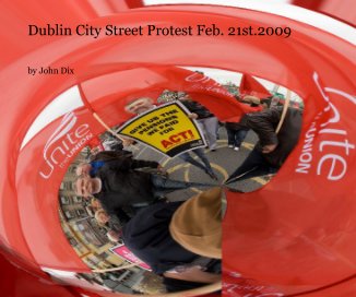 Dublin City Street Protest Feb. 21st.2009 book cover