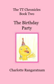 The TT Chronicles Book Two: The Birthday Party HARDCOVER book cover
