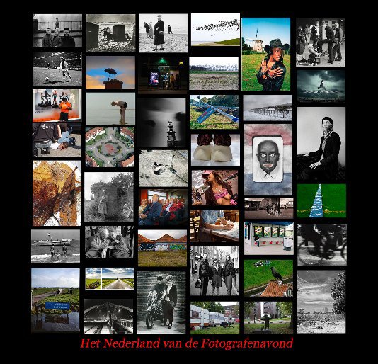 Visualizza Het Nederland van de Fotografenavond di 43 fotografen
