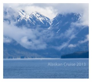 Alaska Cruise 2013 book cover