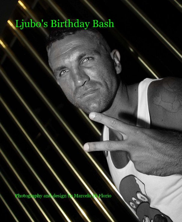 View Ljubo's Birthday Bash by Photography and design by Marcelo Di Florio