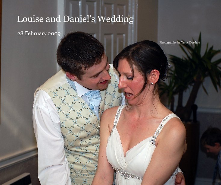 View Louise and Daniel's Wedding by Terry Dosdale