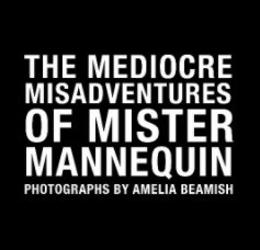 The Mediocre Misadventures of Mister Mannequin book cover