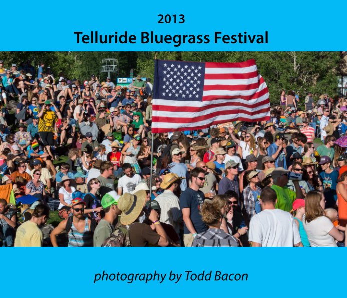 Telluride Bluegrass Festival 2013 nach Todd Bacon anzeigen