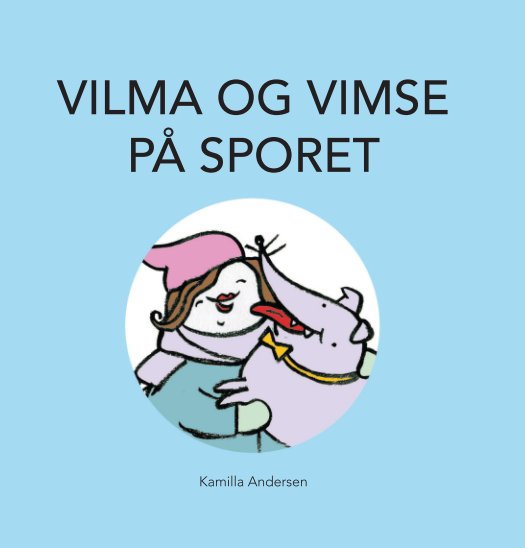 Vilma og Vimse på sporet by Kamilla Andersen | Blurb Books