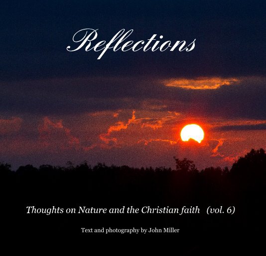 View Reflections by Text and photography by John Miller