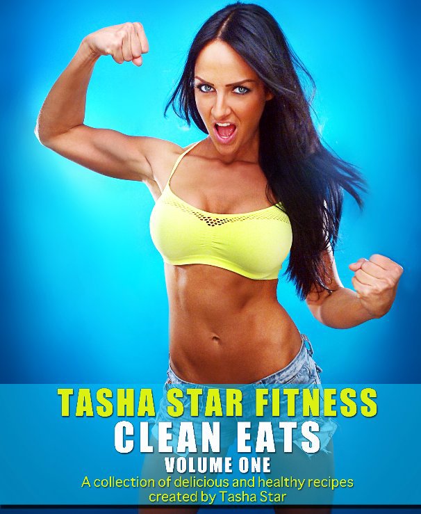 Ver Tasha Star Fitness Clean Eats Volume One por Tasha Star