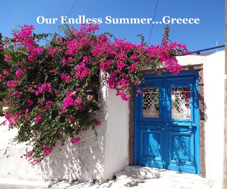 View Our Endless Summer...Greece by Sandra Ann Alan-Lee