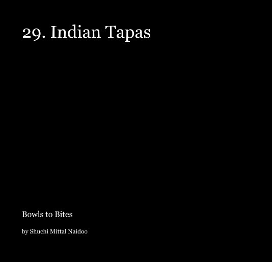 Ver 29. Indian Tapas por Shuchi Mittal Naidoo