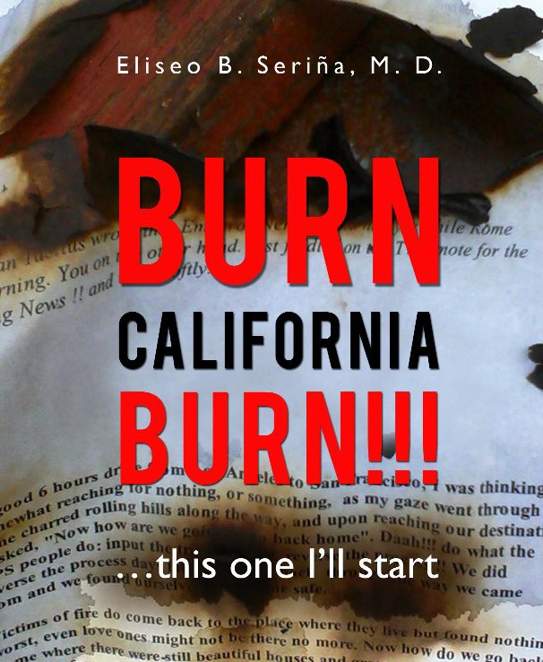 Ver Burn California Burn por Eliseo B. Serina, MD