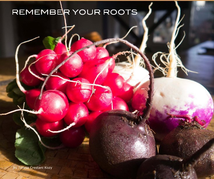 Visualizza Remember Your Roots di Teresa Crestani Kozy
