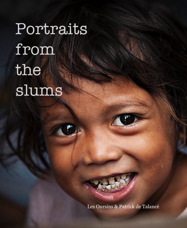 View Portraits from the slums by Les Oursins & Patrick de Talancé