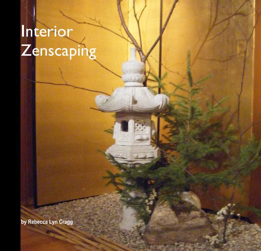 View Interior Zenscaping by Rebecca Lyn Cragg