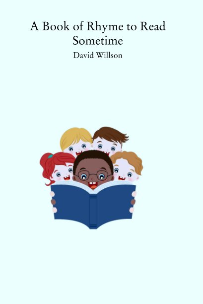 View A Book of Rhyme to Read Sometime by David Willson