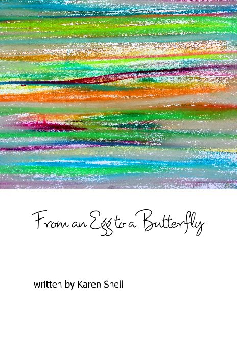 Ver From an Egg to a Butterfly por written by Karen Snell