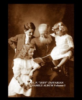 E. P. "JEFF" JAFFARIAN FAMILY ALBUM Volume I book cover