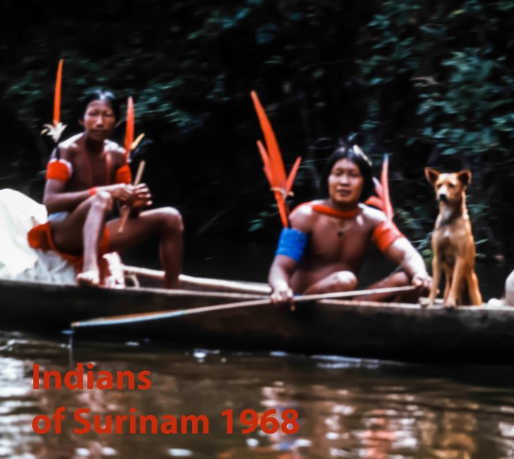 View Indians of Surinam 1968 by EvG