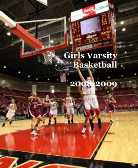 Girls Varsity Basketball 2008-2009 book cover