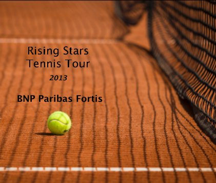 Rising Stars Tennis Tour 2013 BNP Paribas Fortis book cover