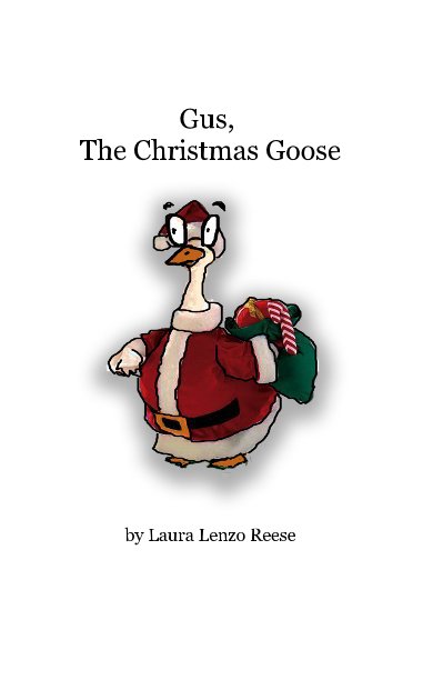 Ver Gus, The Christmas Goose por Laura Lenzo Reese