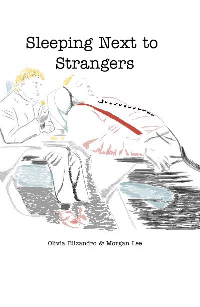 Visualizza Sleeping Next to Strangers di Olivia Elizandro & Morgan Lee