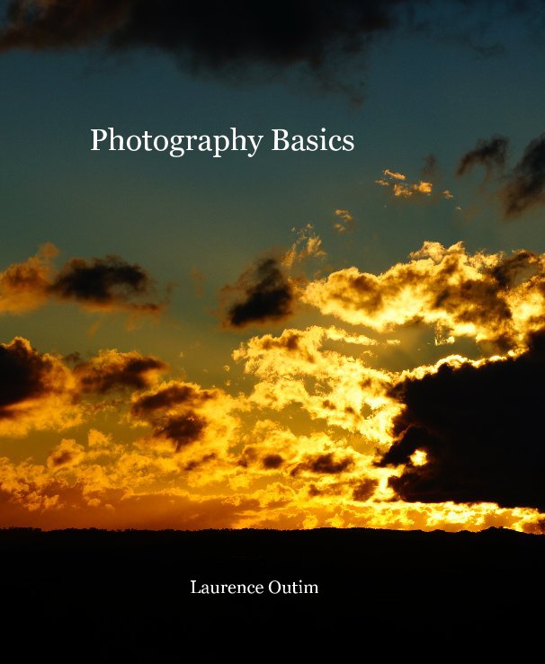 View Photography Basics by Laurence Outim