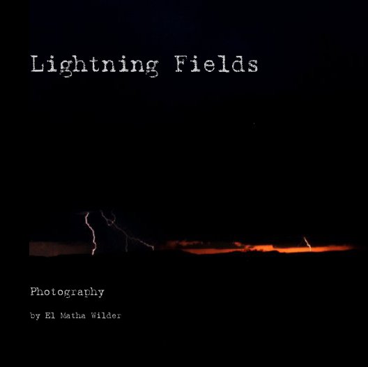 View Lightning Fields by El Matha Wilder