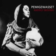 Pemigewasset - Rapidly Moving book cover