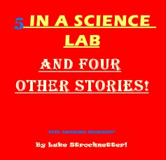 5 IN A SCIENCE LAB AND FOUR OTHER STORIES! book cover
