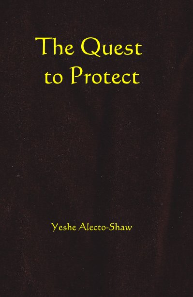 View The Quest to Protect by Yeshe Alecto-Shaw