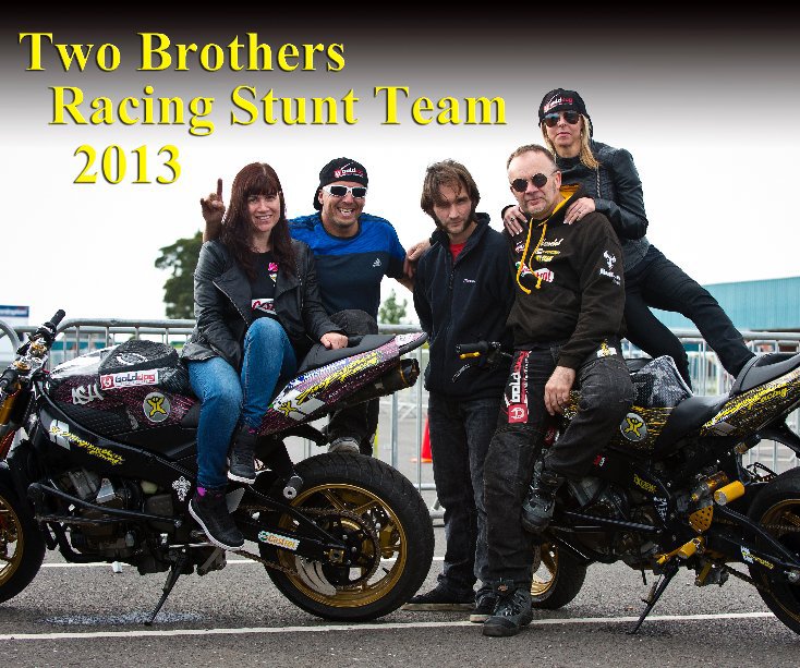 Visualizza Two Brothers Racing Stunt Team 2013 di Mike Cook