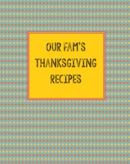 My Fam's Thanksgiving Recipes book cover